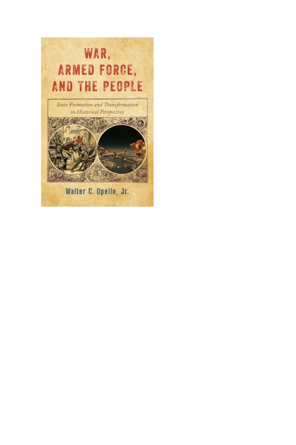 War, Armed Force, and the People State Formation and Transformation in Historical Perspective 1st Edition â€“ PDF/EPUB Version Downloadable