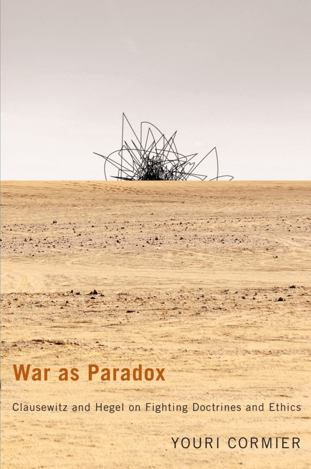 War as Paradox Clausewitz and Hegel on Fighting Doctrines and Ethics  â€“ PDF/EPUB Version Downloadable
