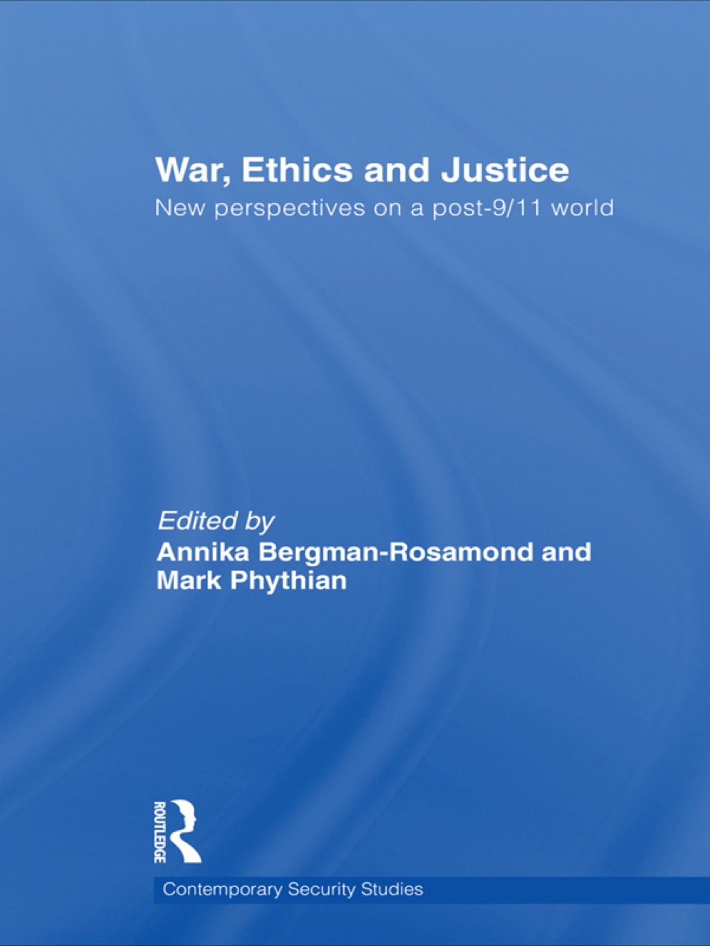 War, Ethics and Justice New Perspectives on a Post-9/11 World 1st Edition â€“ PDF/EPUB Version Downloadable