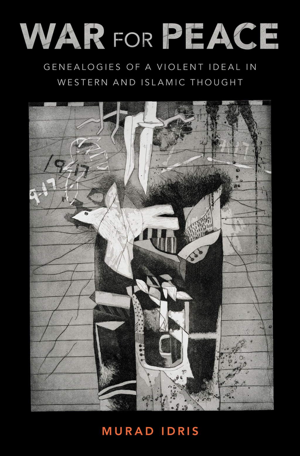 War for Peace Genealogies of a Violent Ideal in Western and Islamic Thought 1st Edition â€“ PDF/EPUB Version Downloadable