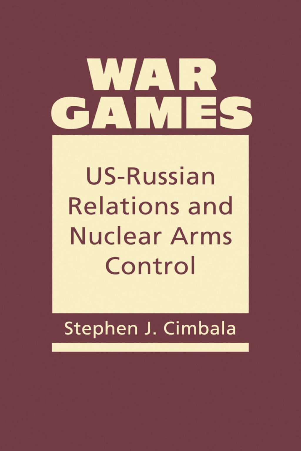 War Games: US-Russian Relations and Nuclear Arms Control 1st Edition â€“ PDF/EPUB Version Downloadable