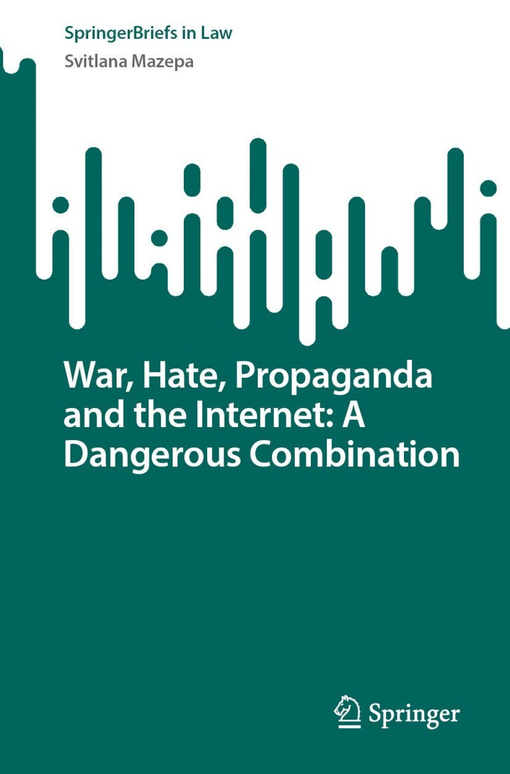 War, Hate, Propaganda and the Internet: A Dangerous Combination  â€“ PDF/EPUB Version Downloadable