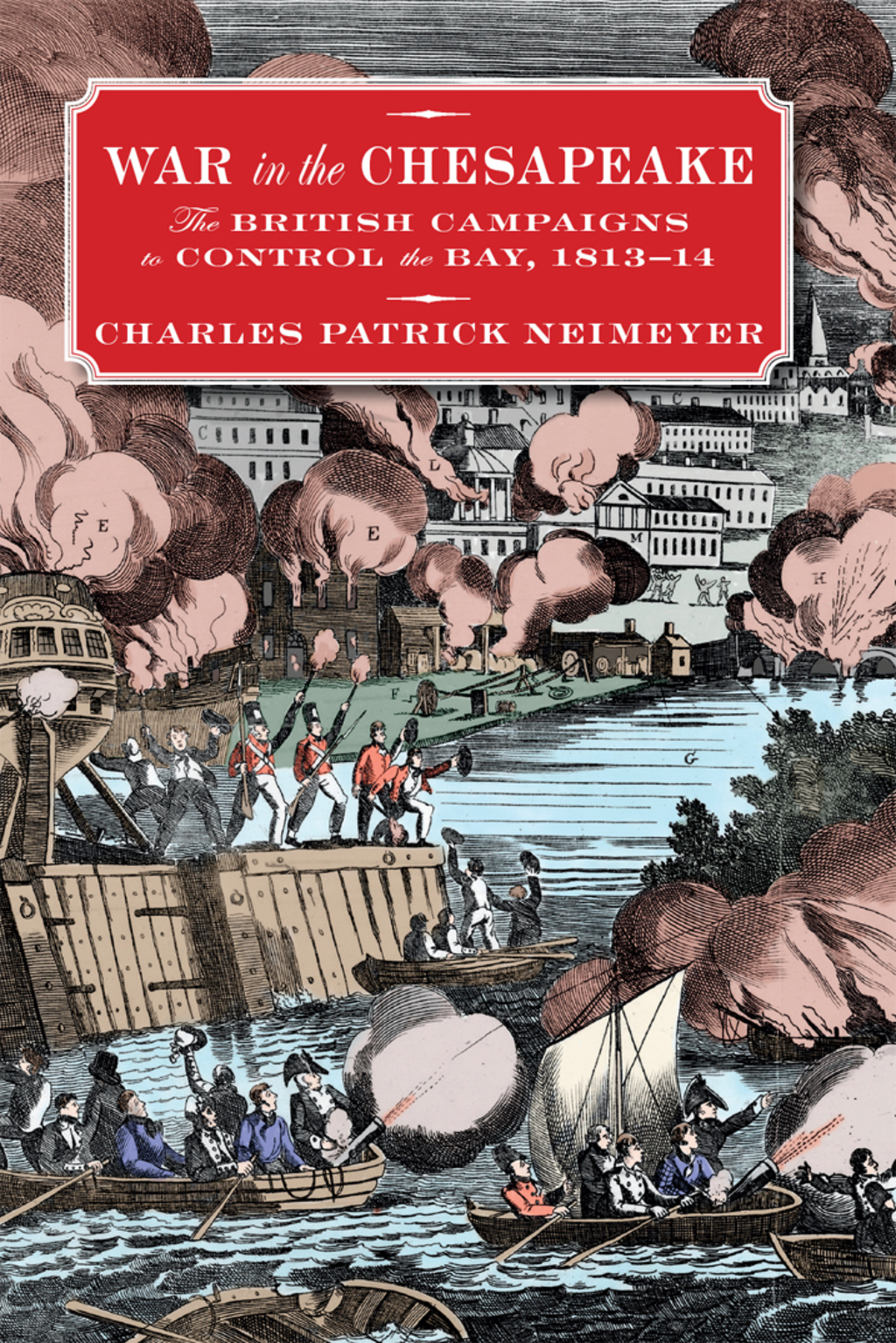 War in the Chesapeake The British Campaigns to Control the Bay, 1813-1814  â€“ PDF/EPUB Version Downloadable