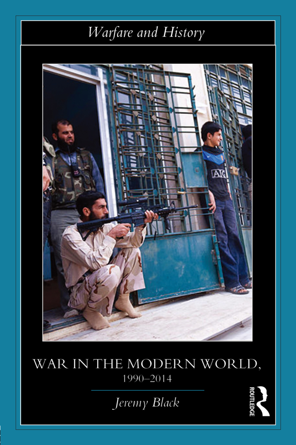 War in the Modern World, 1990-2014 1st Edition â€“ PDF/EPUB Version Downloadable