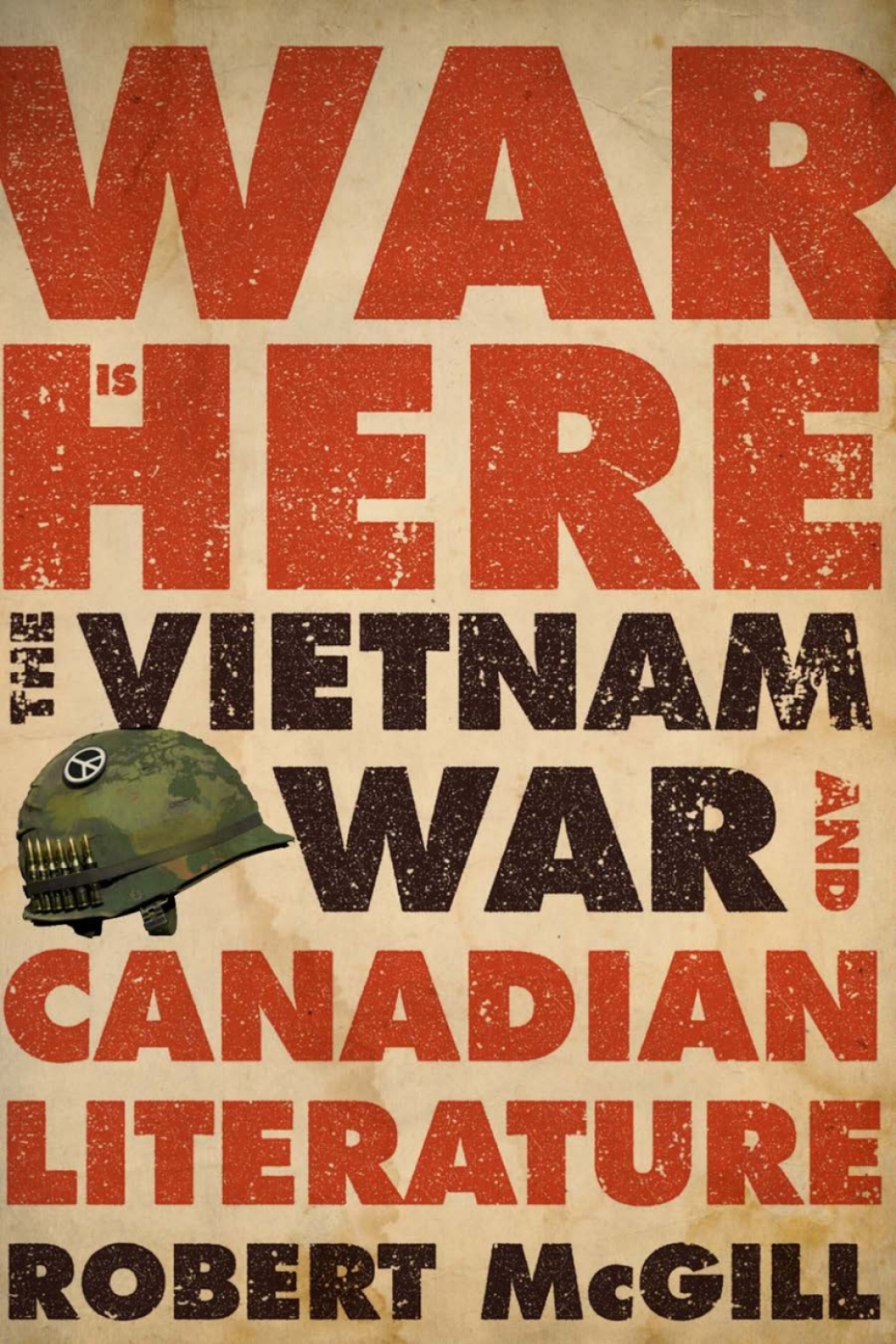 War Is Here The Vietnam War and Canadian Literature – PDF/EPUB Version Downloadable War Is Here The Vietnam War and Canadian Literature – PDF/EPUB Version Downloadable - Image 1