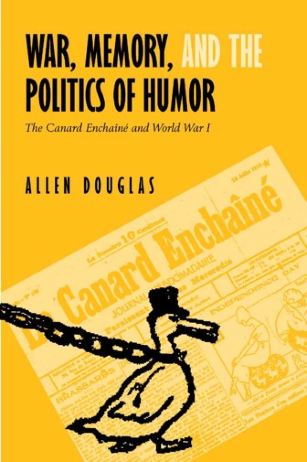 War, Memory, and the Politics of Humor The Canard EnchaÃ®nÃ© and World War I 1st Edition â€“ PDF/EPUB Version Downloadable