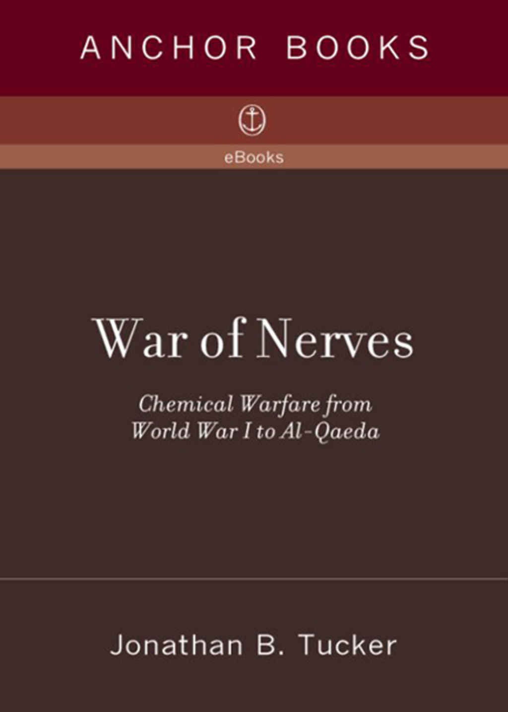War of Nerves Chemical Warfare from World War I to Al-Qaeda - (PDF/EPUB Version)