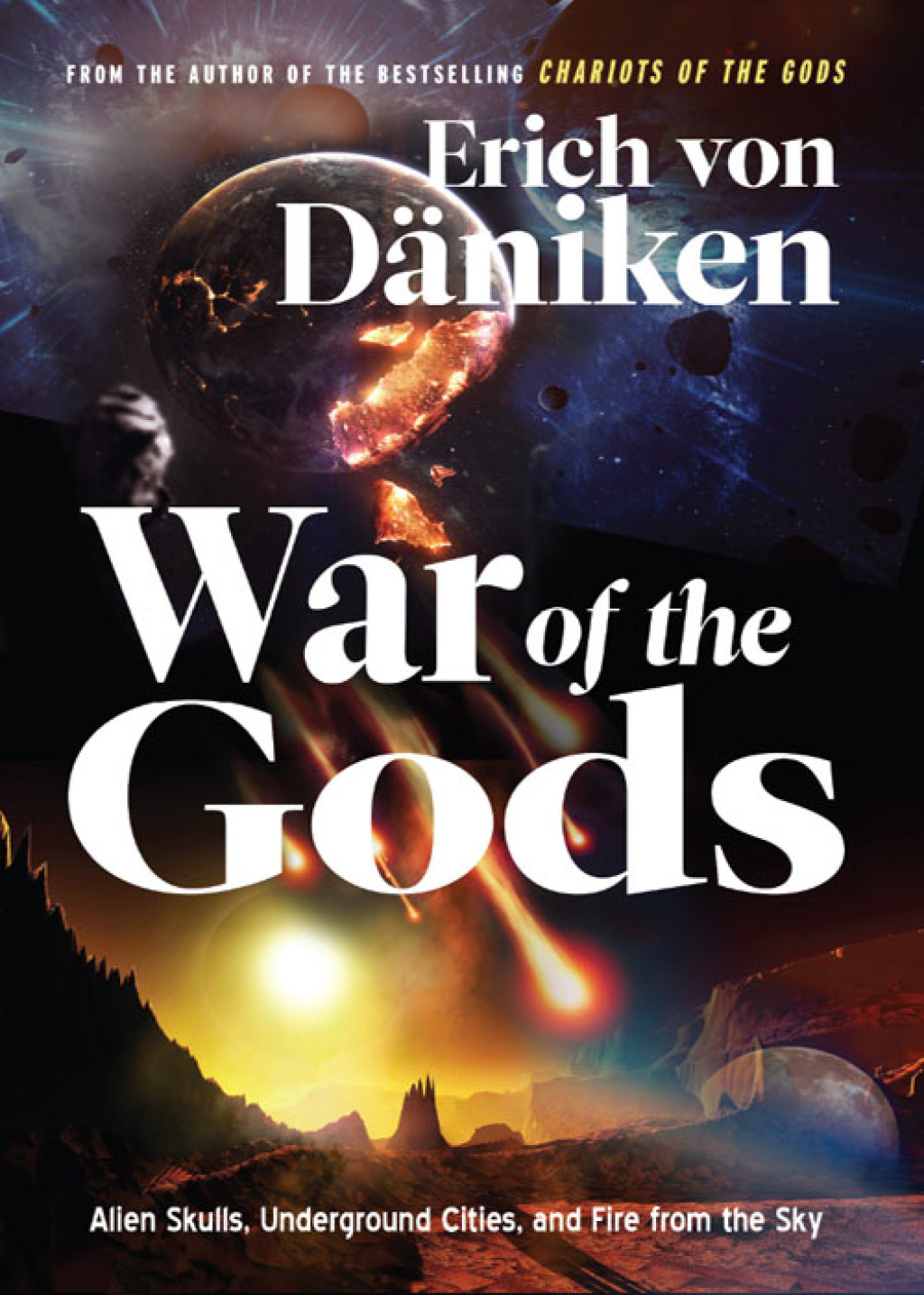 War of the Gods Alien Skulls, Underground Cities, and Fire from the Sky - (PDF/EPUB Version)