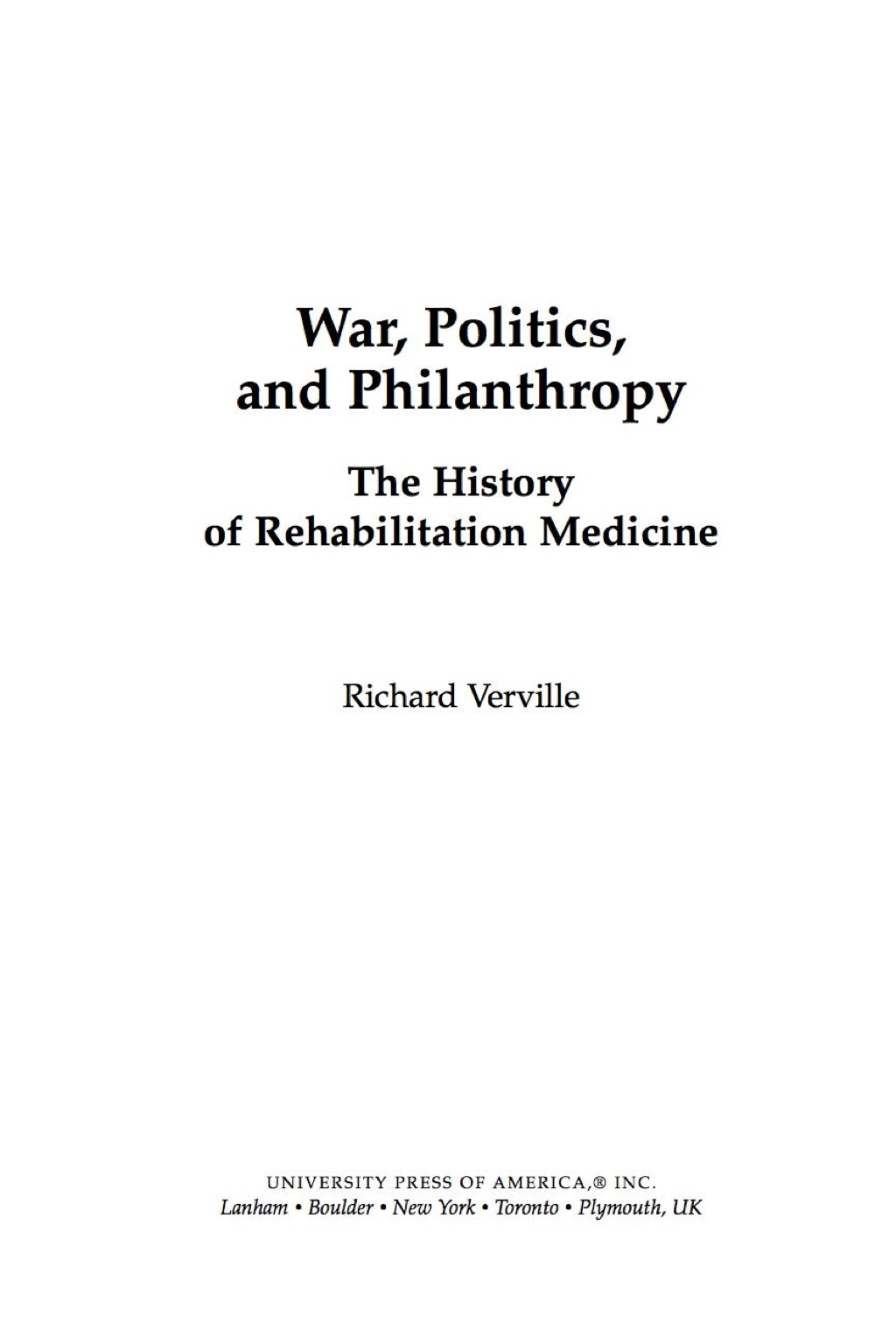 War, Politics, and Philanthropy The History of Rehabilitation Medicine  â€“ PDF/EPUB Version Downloadable