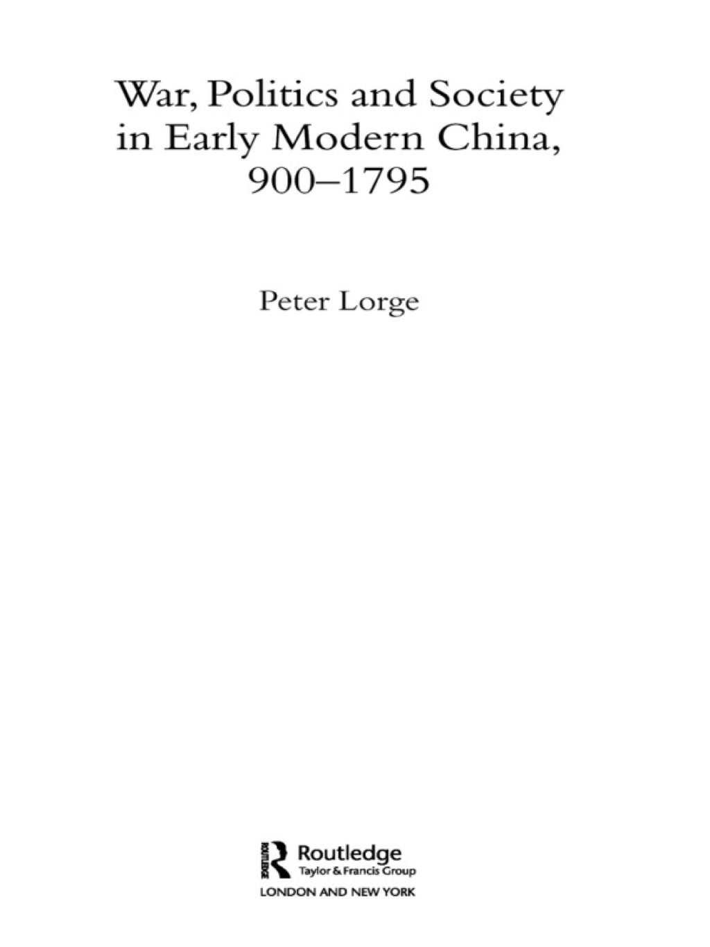 War, Politics and Society in Early Modern China, 900-1795 1st Edition â€“ PDF/EPUB Version Downloadable