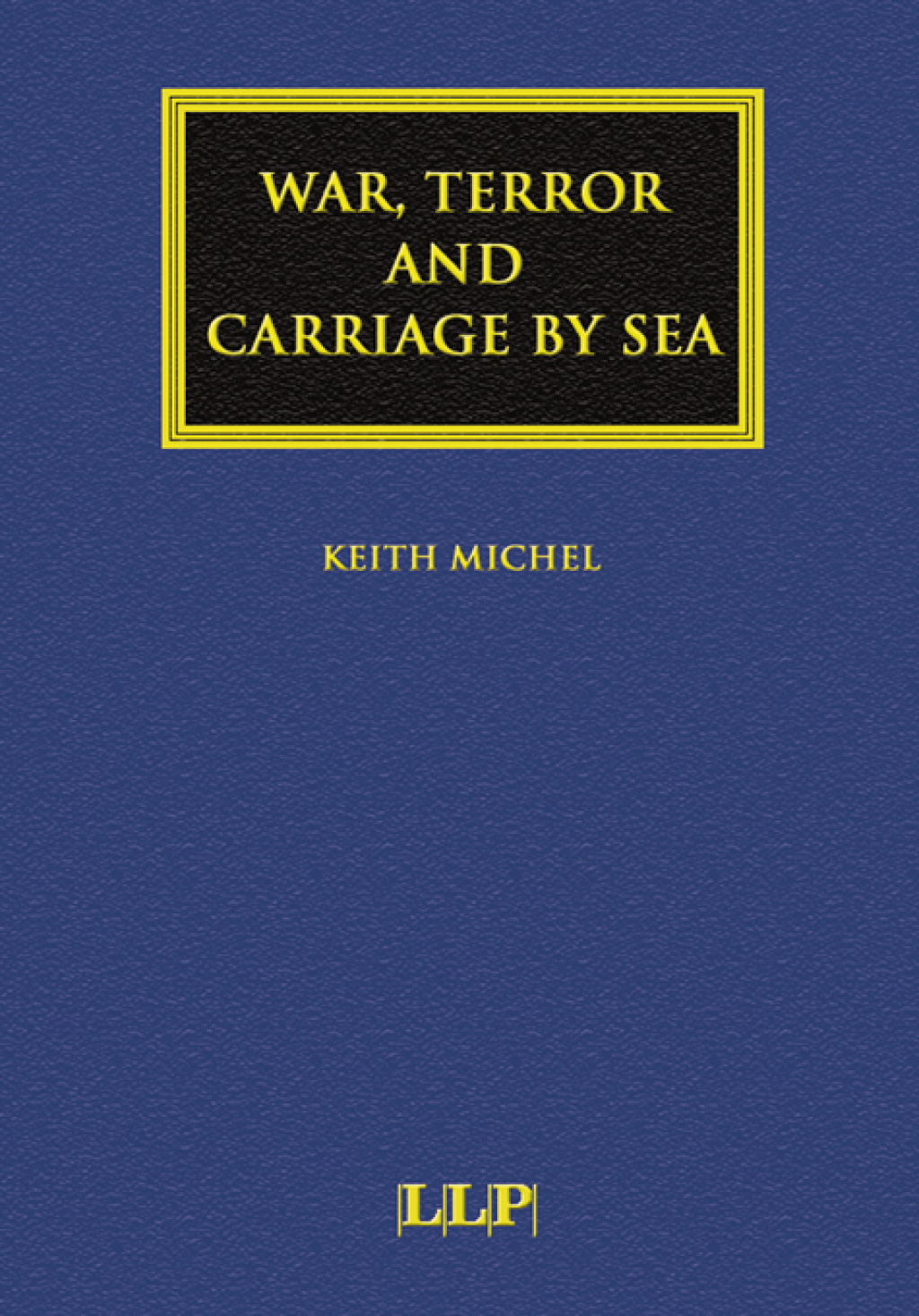 War, Terror and Carriage by Sea 1st Edition â€“ PDF/EPUB Version Downloadable