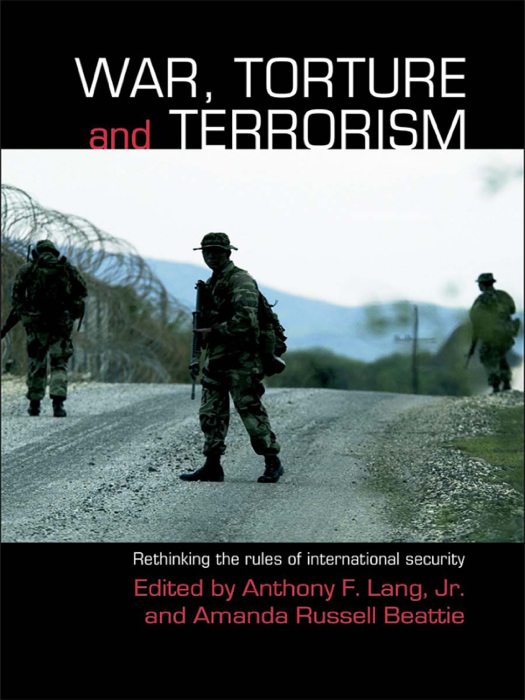 War, Torture and Terrorism Rethinking the Rules of International Security 1st Edition â€“ PDF/EPUB Version Downloadable