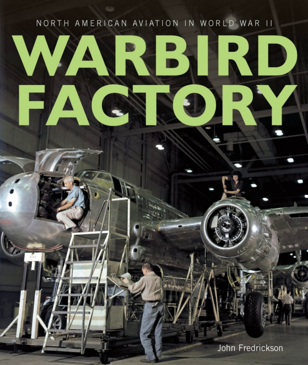 Warbird Factory North American Aviation in World War II  â€“ PDF/EPUB Version Downloadable
