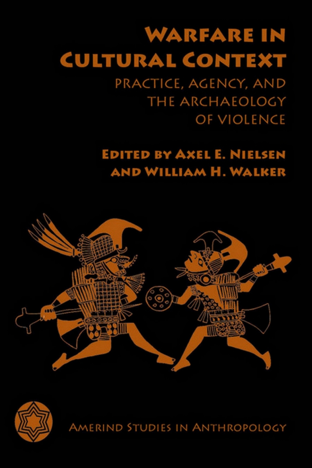Warfare in Cultural Context Practice, Agency, and the Archaeology of Violence  â€“ PDF/EPUB Version Downloadable