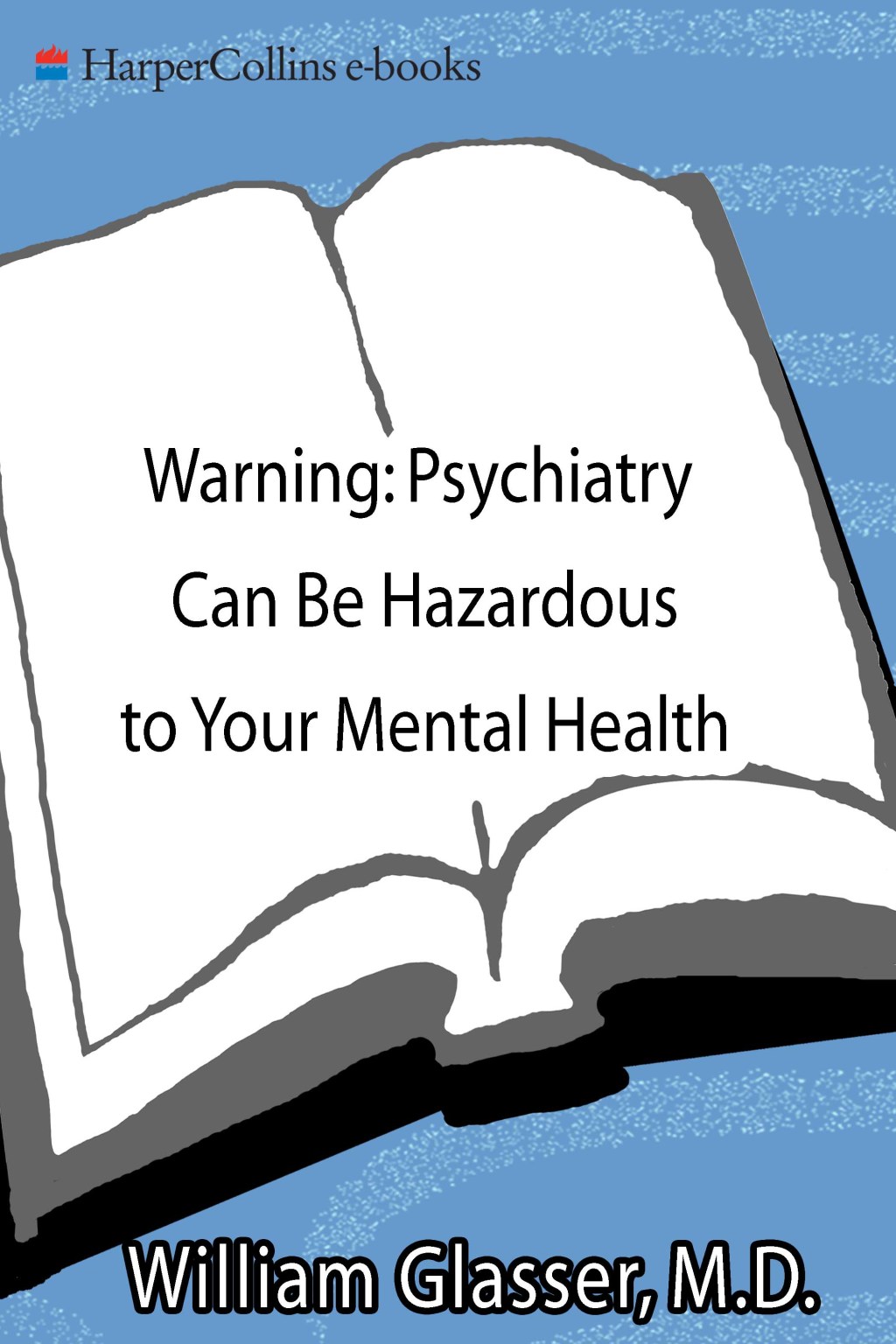 Warning: Psychiatry Can Be Hazardous to Your Mental Health - (PDF/EPUB Version)