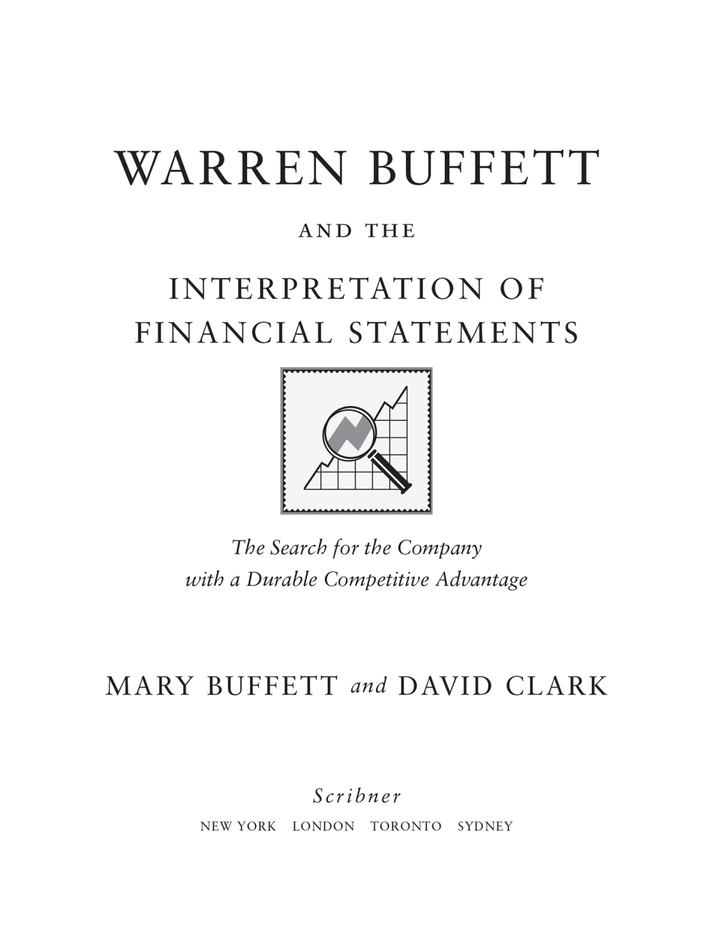 Warren Buffett and the Interpretation of Financial Statements The Search for the Company with a Durable Competitive Advantage - (PDF/EPUB Version)