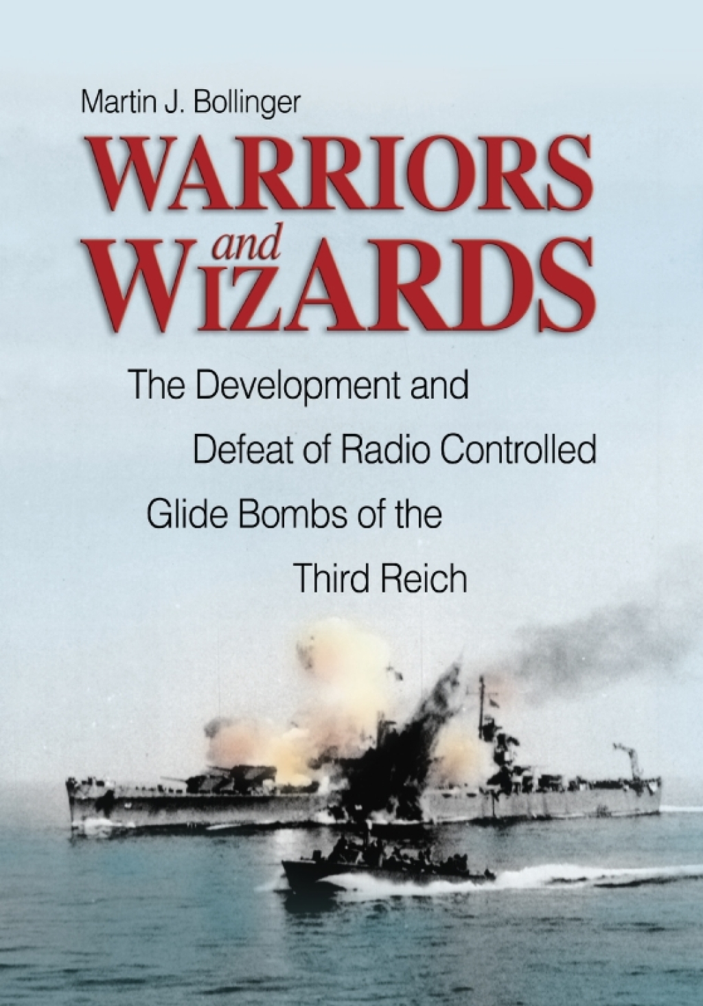 Warriors and Wizards The Development and Defeat of Radio-Controlled Glide Bombs of the Third Reich  â€“ PDF/EPUB Version Downloadable