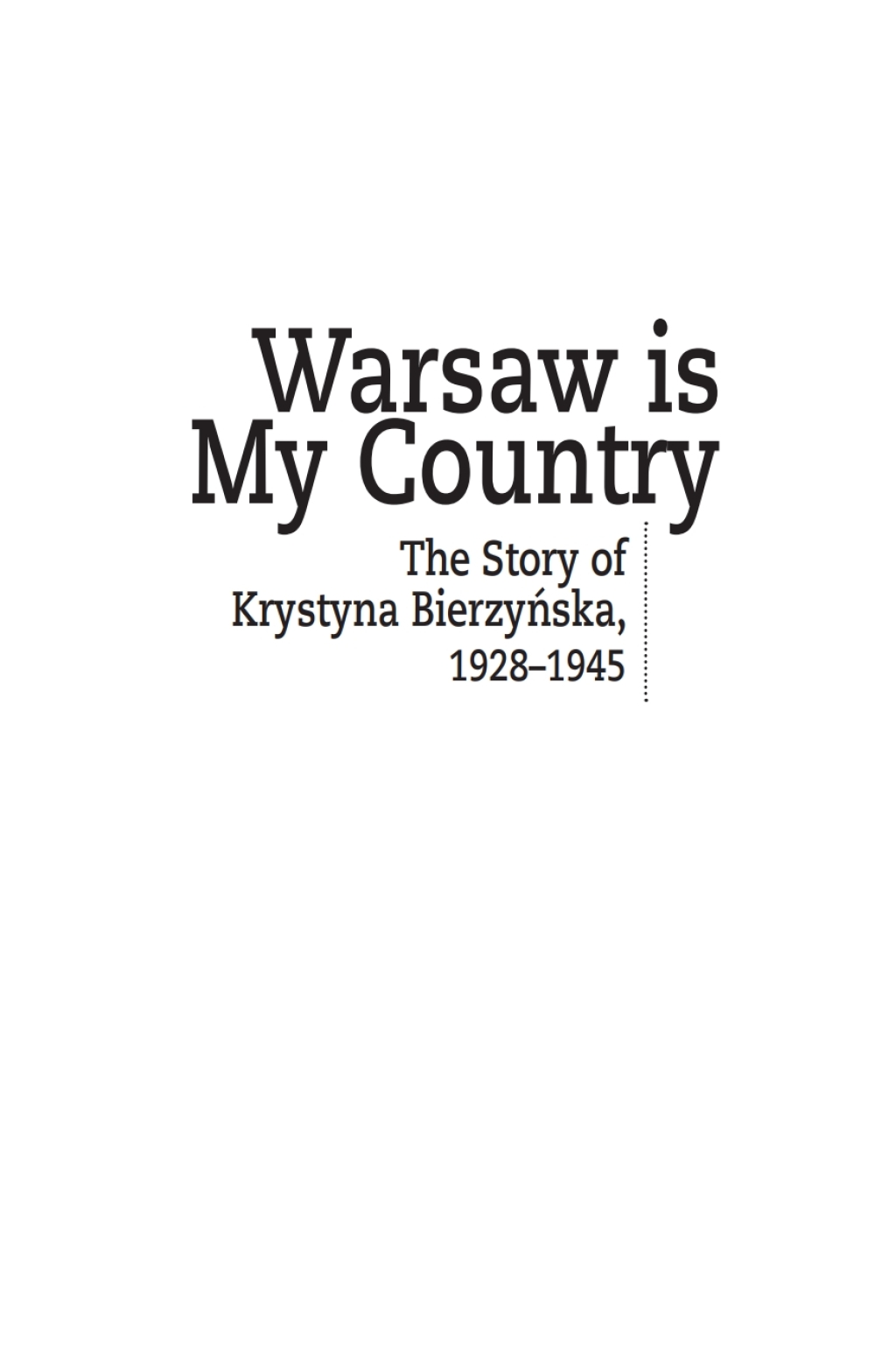 Warsaw is My Country The Story of Krystyna Bierzynska, 1928-1945  â€“ PDF/EPUB Version Downloadable