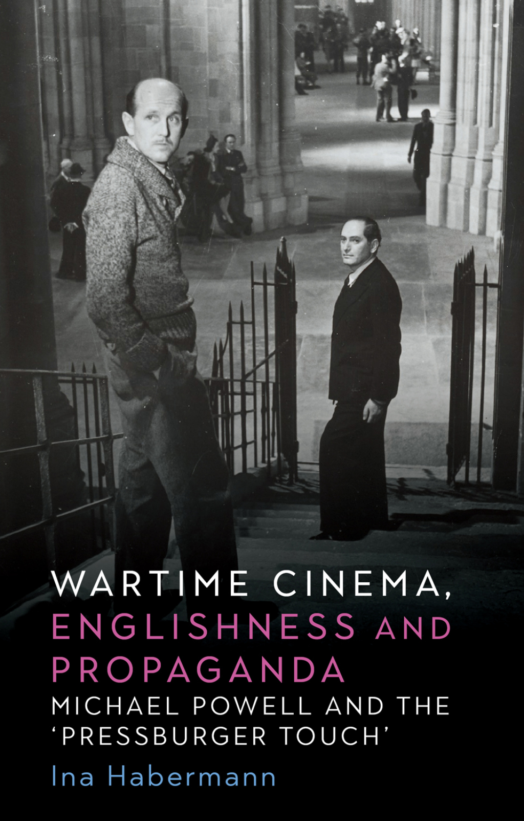Wartime cinema, Englishness and propaganda Michael Powell and the â€˜Pressburger Touchâ€™  â€“ PDF/EPUB Version Downloadable