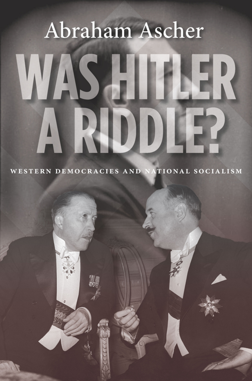 Was Hitler a Riddle? Western Democracies and National Socialism 1st Edition â€“ PDF/EPUB Version Downloadable