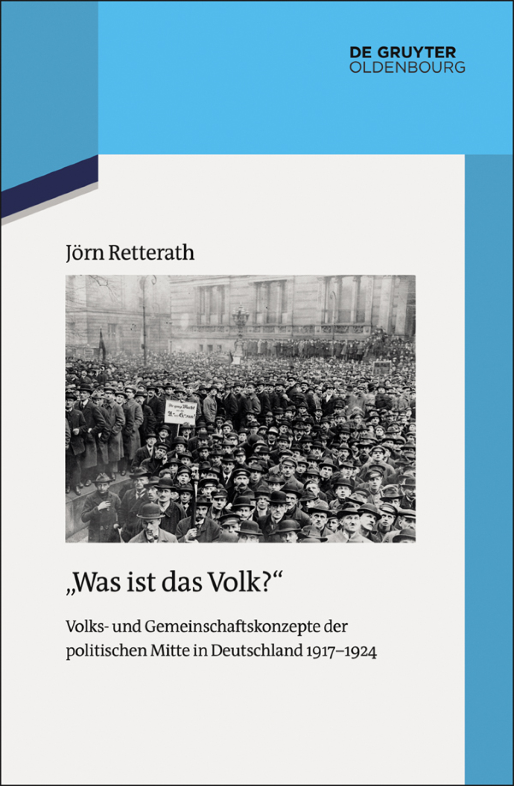 "Was ist das Volk?" Volks- und Gemeinschaftskonzepte der politischen Mitte in Deutschland 1917â€“1924 1st Edition â€“ PDF/EPUB Version Downloadable