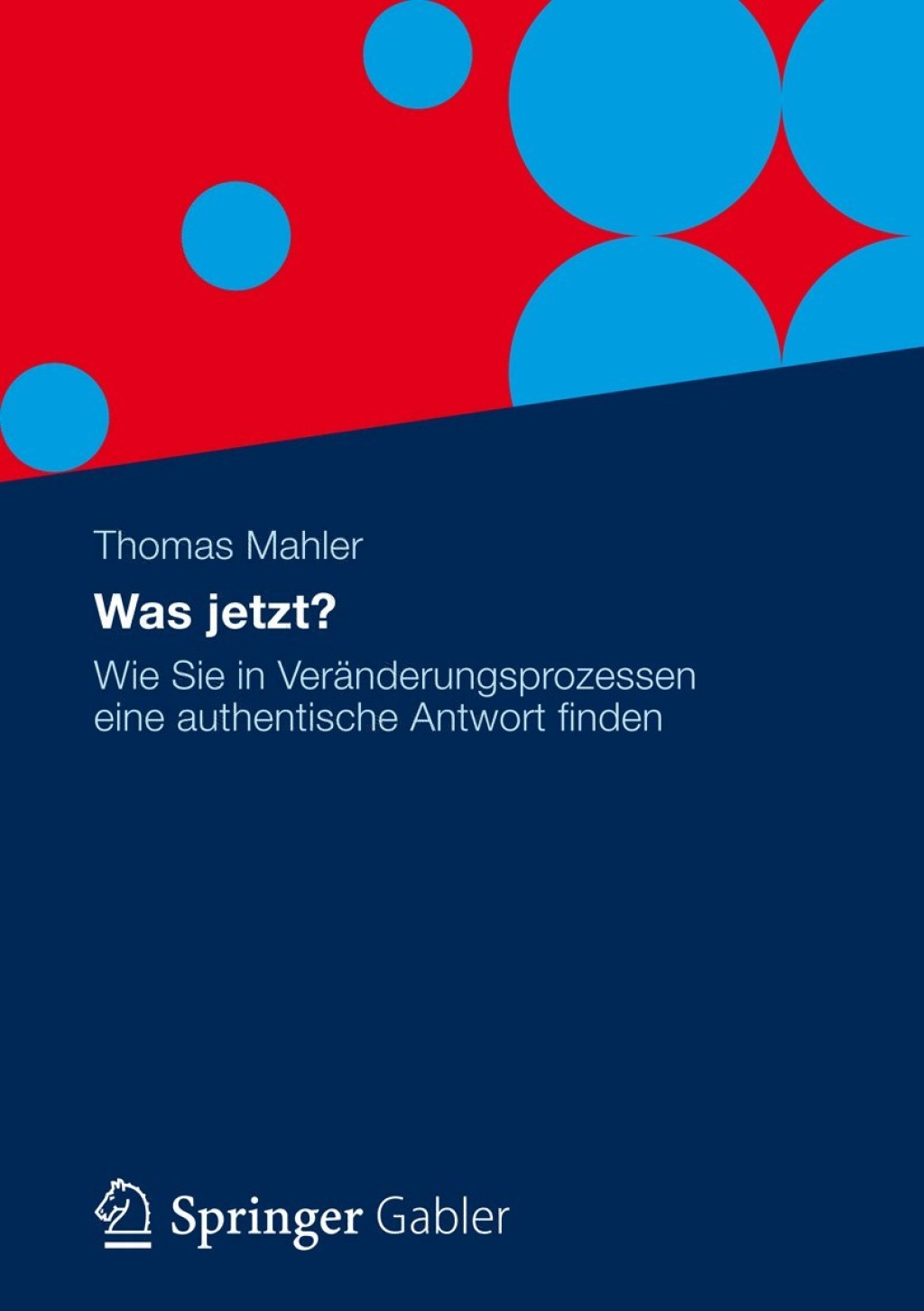 Was jetzt? Wie Sie in VerÃ¤nderungsprozessen eine authentische Antwort finden  â€“ PDF/EPUB Version Downloadable