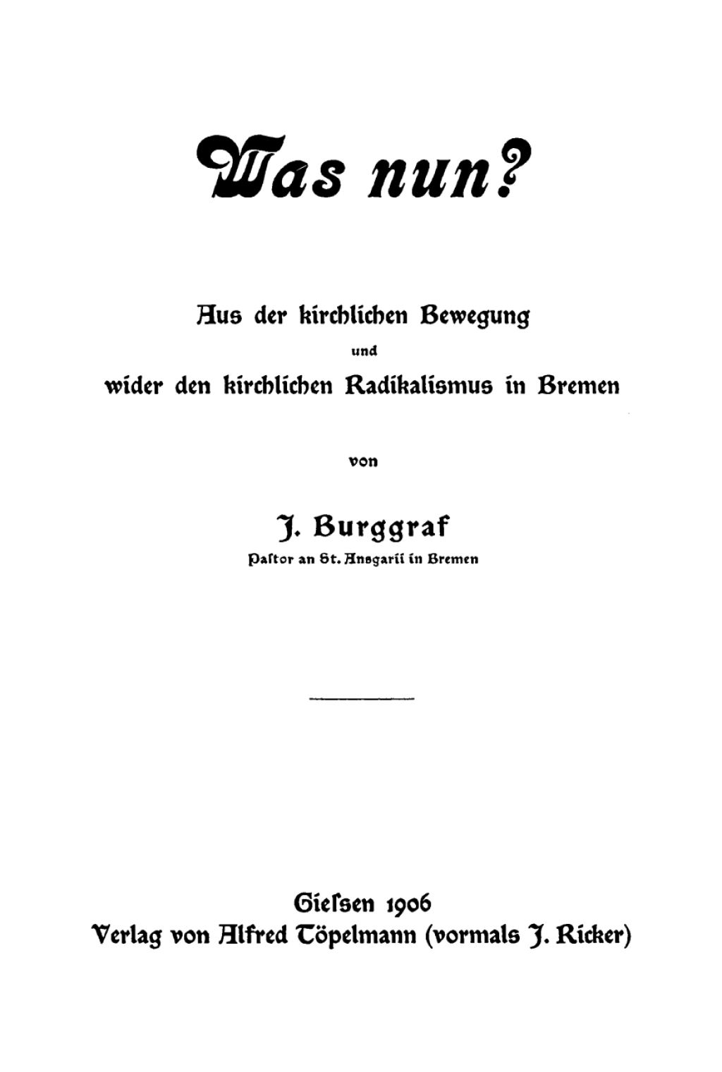 Was nun? Aus der kirchlichen Bewegung und wider den kirchlichen Radikalismus in Bremen 1st Edition â€“ PDF/EPUB Version Downloadable