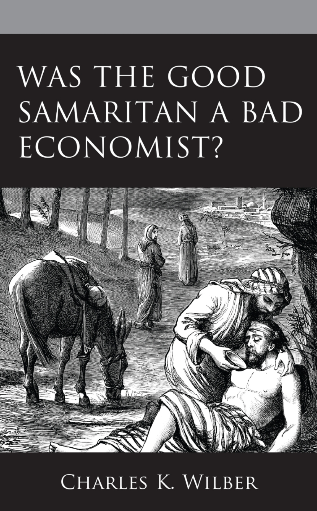 Was the Good Samaritan a Bad Economist? 1st Edition â€“ PDF/EPUB Version Downloadable