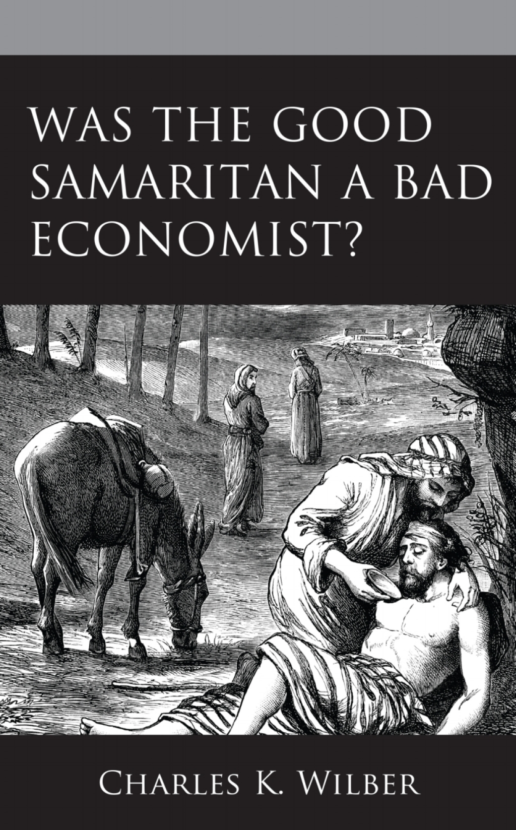 Was the Good Samaritan a Bad Economist? 1st Edition â€“ PDF/EPUB Version Downloadable
