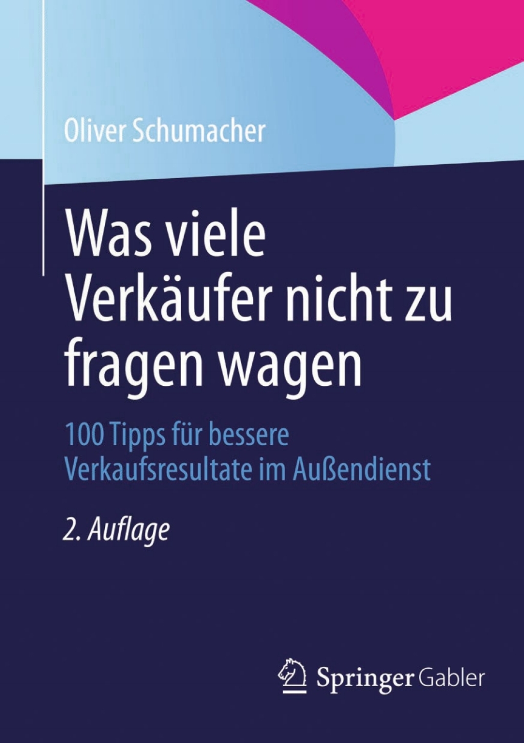 Was viele VerkÃ¤ufer nicht zu fragen wagen 100 Tipps fÃ¼r bessere Verkaufsresultate im AuÃŸendienst 2nd Edition - (PDF/EPUB Version)