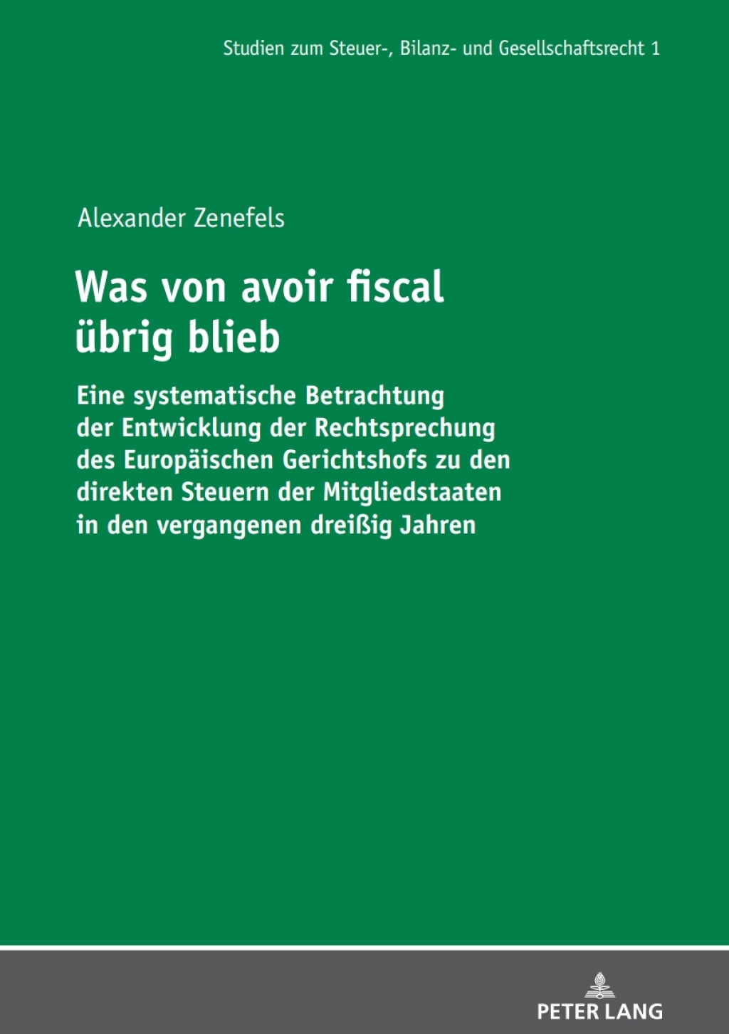 Was von avoir fiscal uebrig blieb Eine systematische Betrachtung der Entwicklung der Rechtsprechung des Europaeischen Gerichtshofs zu den direkten Steuern der Mitgliedstaaten in den vergangenen dreiÃŸig Jahren 1st Edition â€“ PDF/EPUB Version Downloadable