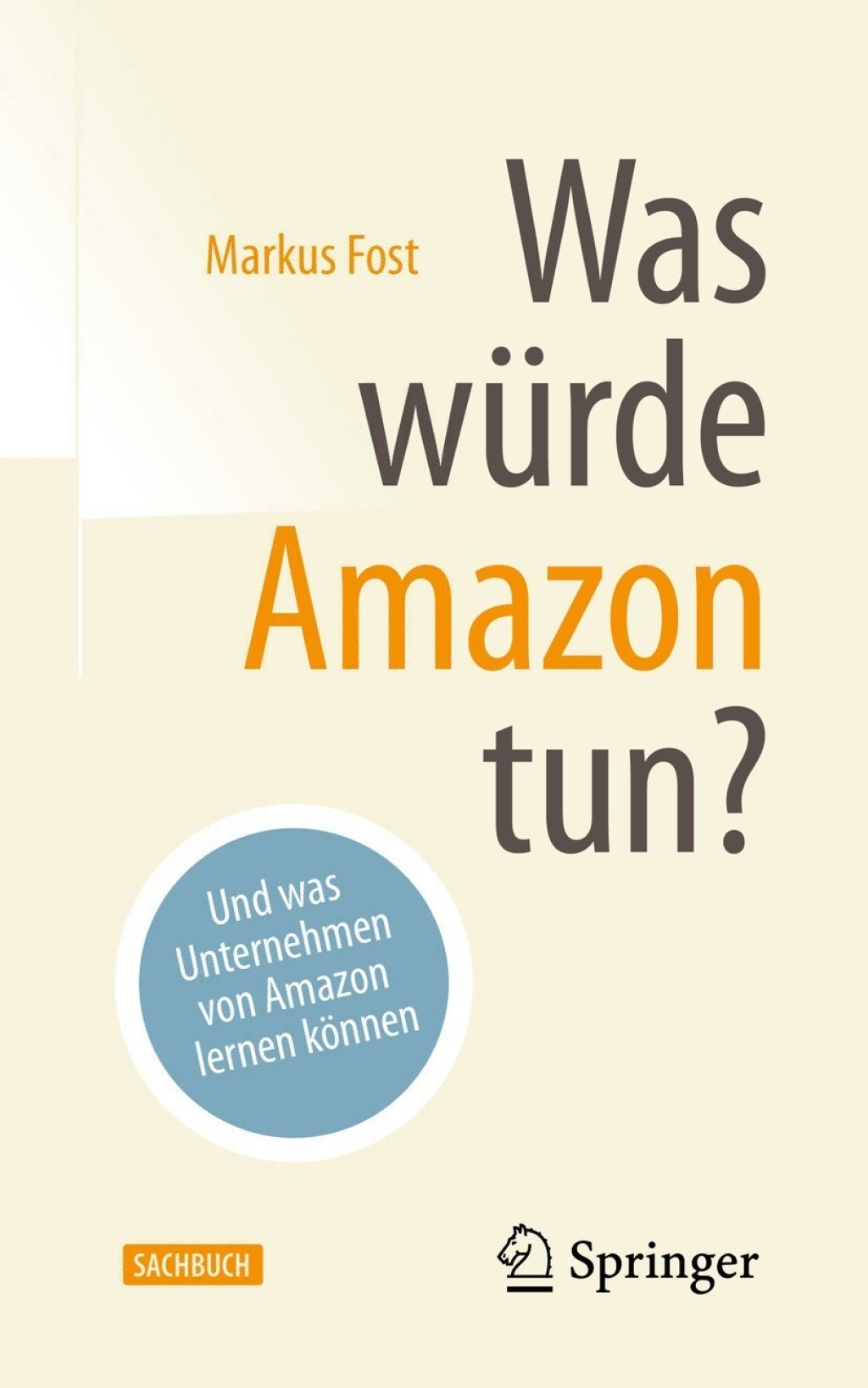 Was wÃ¼rde Amazon tun? Und was Unternehmen von Amazon lernen kÃ¶nnen - (PDF/EPUB Version)