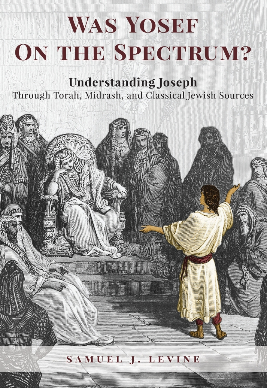 Was Yosef on the Spectrum? Understanding Joseph Through Torah, Midrash, and Classical Jewish Sources - (PDF/EPUB Version)