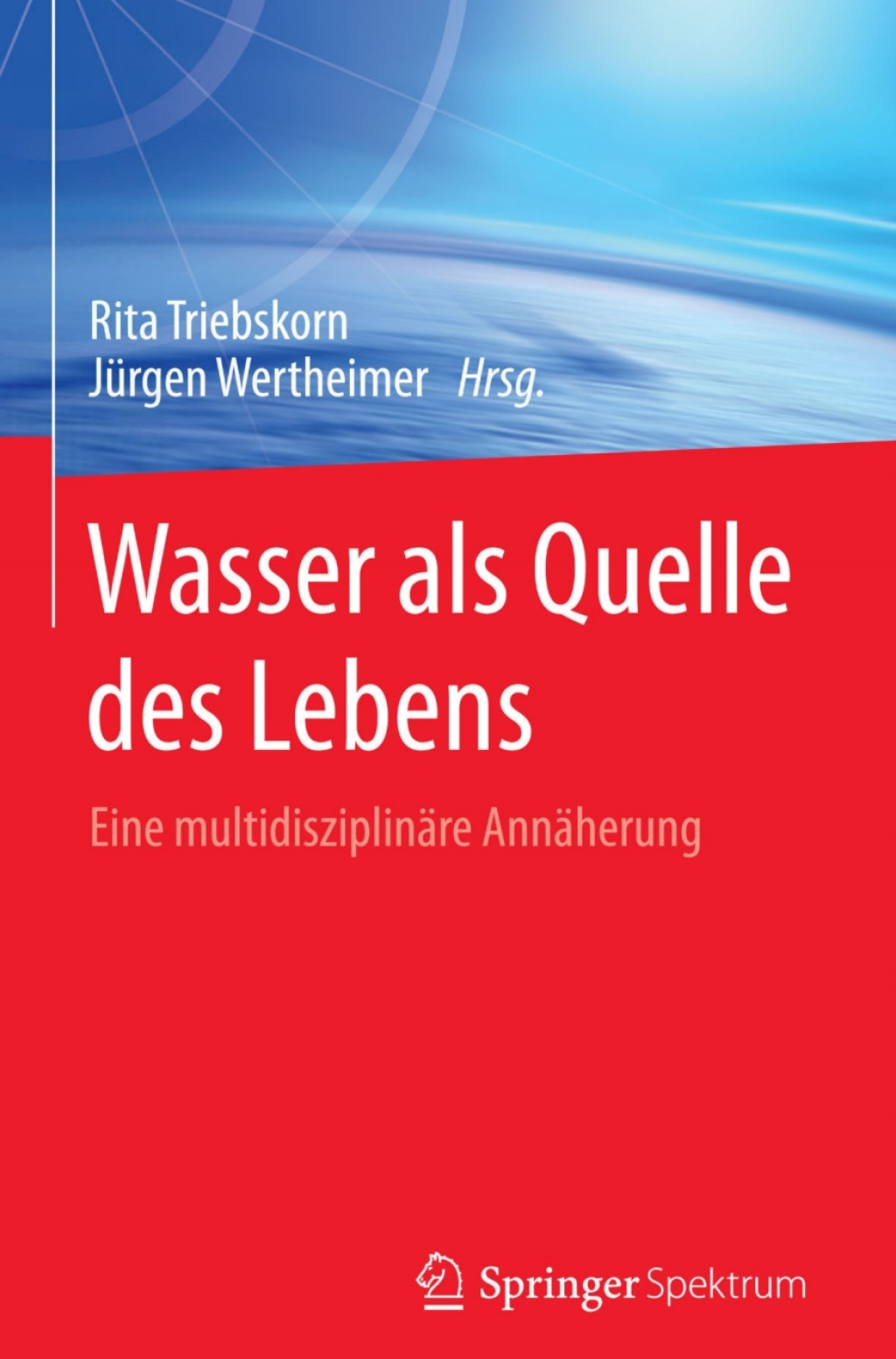 Wasser als Quelle des Lebens Eine multidisziplinÃ¤re AnnÃ¤herung - (PDF/EPUB Version)