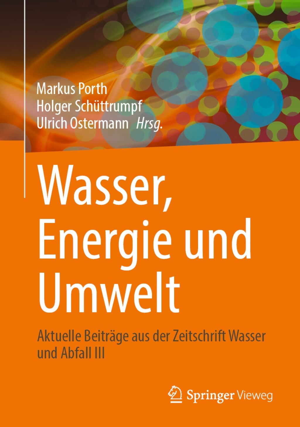 Wasser, Energie und Umwelt Aktuelle BeitrÃ¤ge aus der Zeitschrift Wasser und Abfall III  â€“ PDF/EPUB Version Downloadable