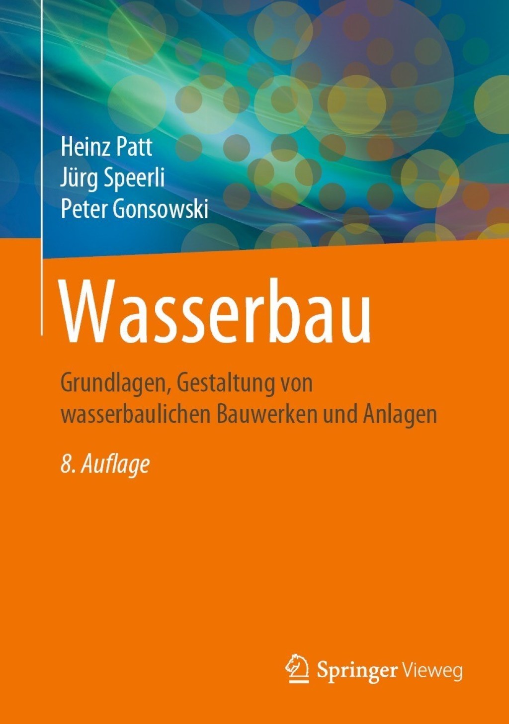 Wasserbau Grundlagen, Gestaltung von wasserbaulichen Bauwerken und Anlagen 8th Edition â€“ PDF/EPUB Version Downloadable