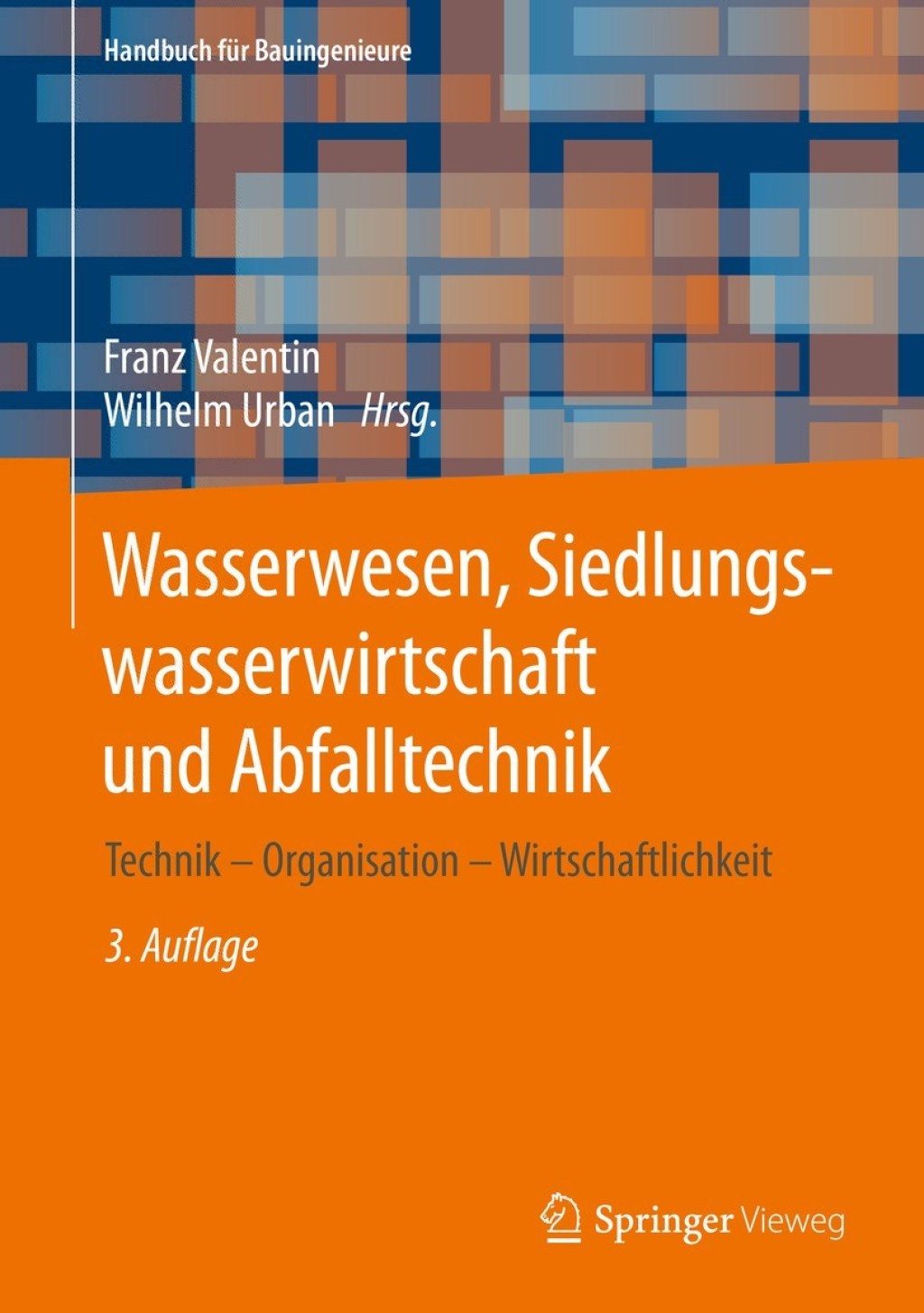 Wasserwesen, Siedlungswasserwirtschaft und Abfalltechnik Technik â€“ Organisation â€“ Wirtschaftlichkeit 3rd Edition â€“ PDF/EPUB Version Downloadable