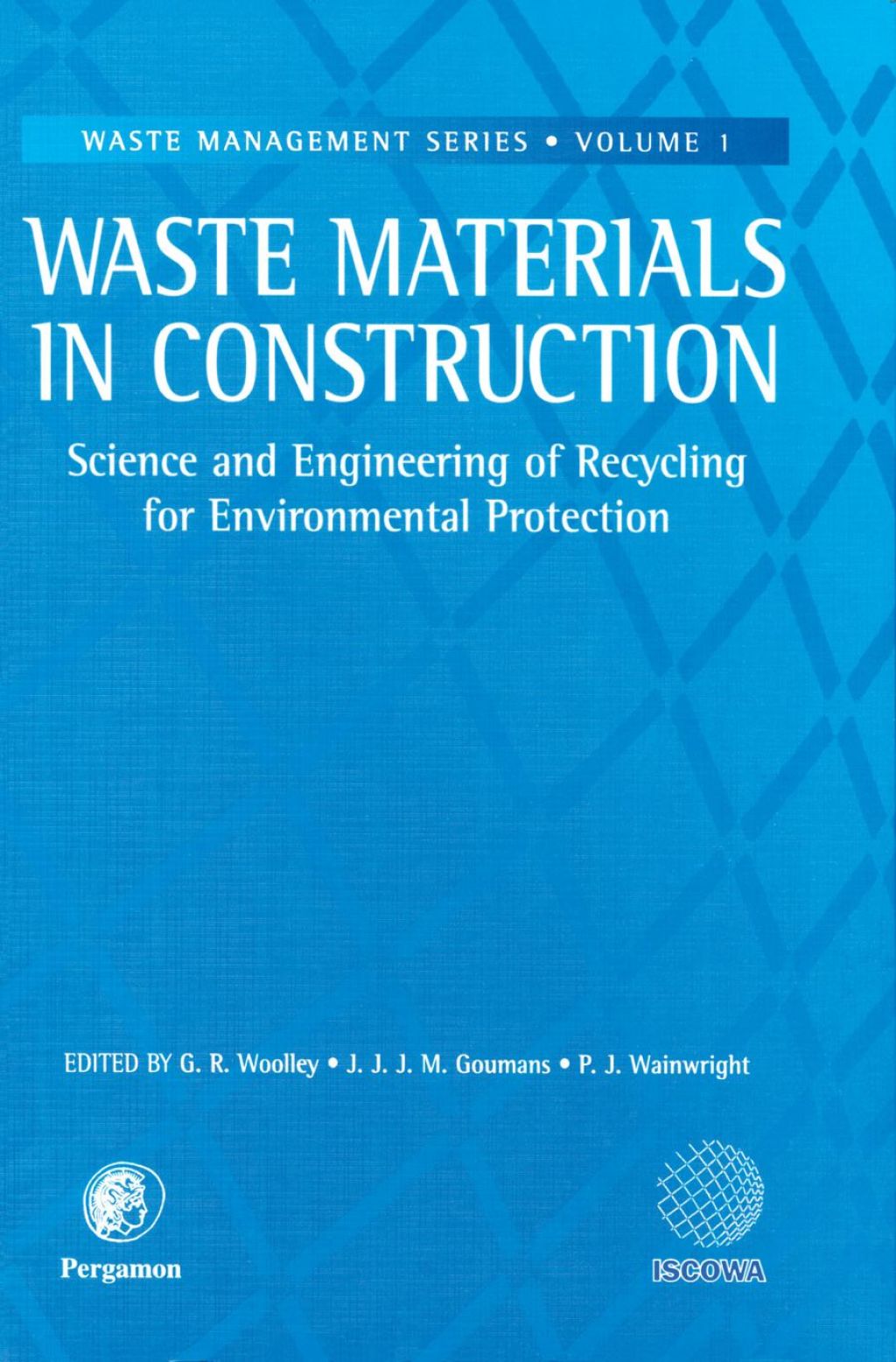 Waste Materials in Construction: Science and Engineering of Recycling for Environmental Protection  â€“ PDF/EPUB Version Downloadable