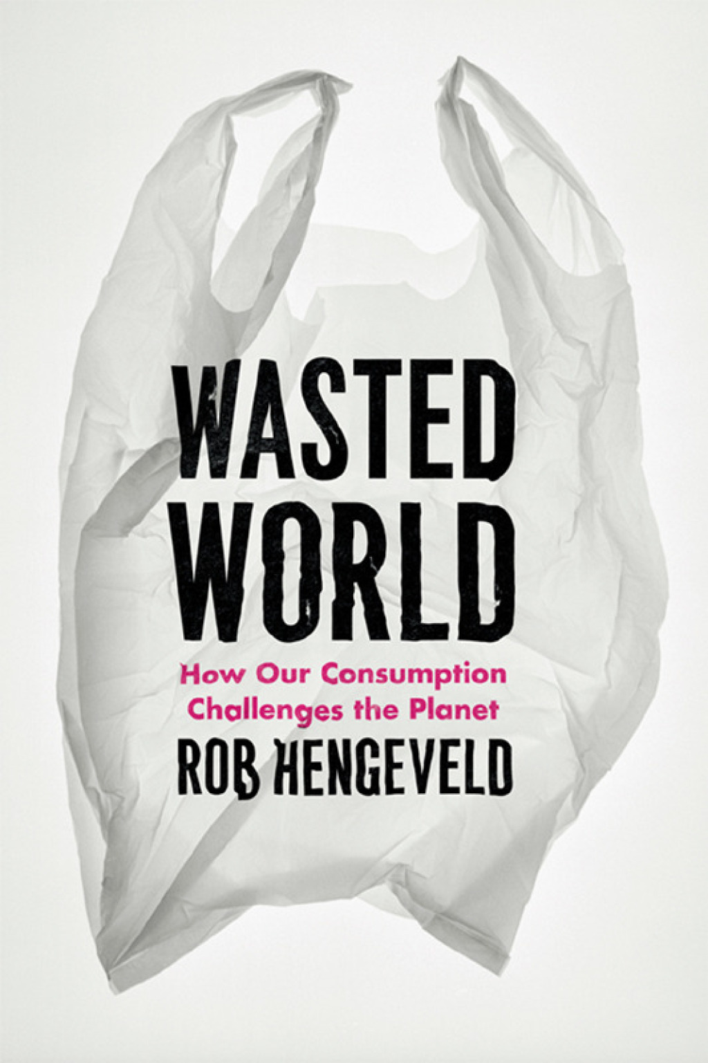 Wasted World How Our Consumption Challenges the Planet 1st Edition - (PDF/EPUB Version)