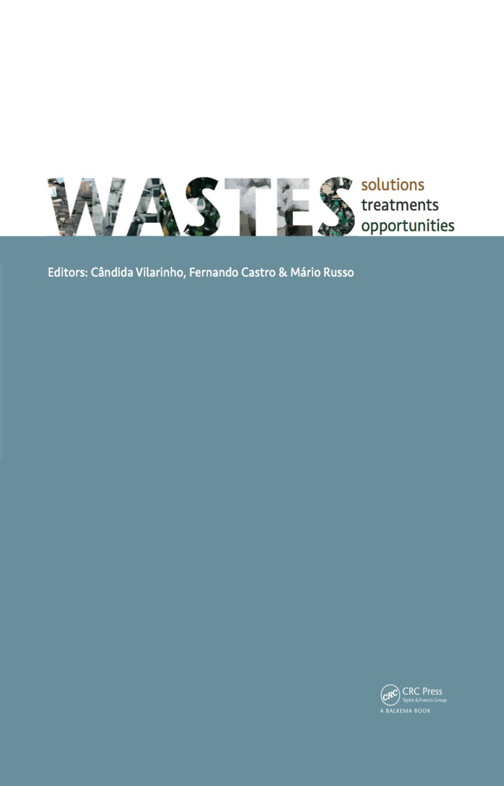 WASTES 2015 - Solutions, Treatments and Opportunities Selected papers from the 3rd Edition of the International Conference on Wastes: Solutions, Treatments and Opportunities, Viana Do Castelo, Portugal,14-16 September 2015 1st Edition â€“ PDF/EPUB Version Downloadable