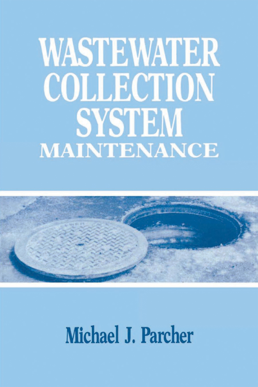 Wastewater Collection System Maintenance 1st Edition â€“ PDF/EPUB Version Downloadable