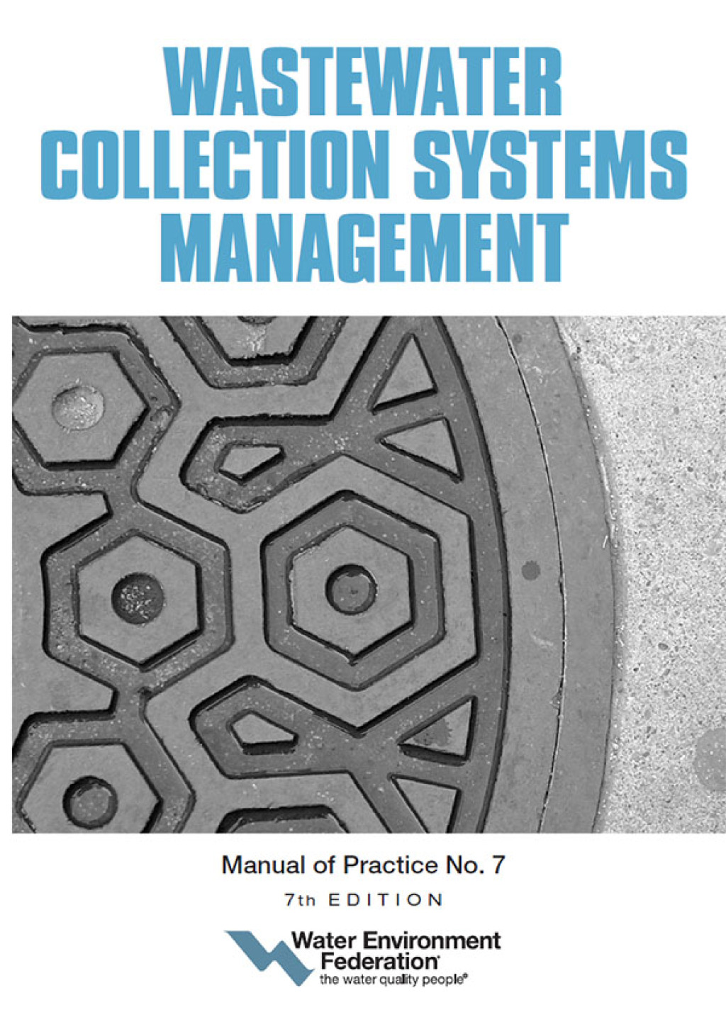 Wastewater Collection Systems Management, MOP 7, 7th Edition  â€“ PDF/EPUB Version Downloadable