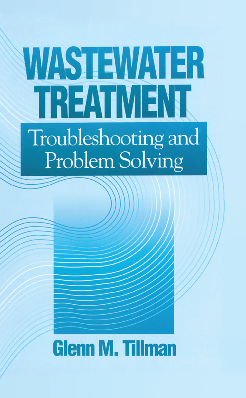 Wastewater Treatment Troubleshooting and Problem Solving 1st Edition â€“ PDF/EPUB Version Downloadable