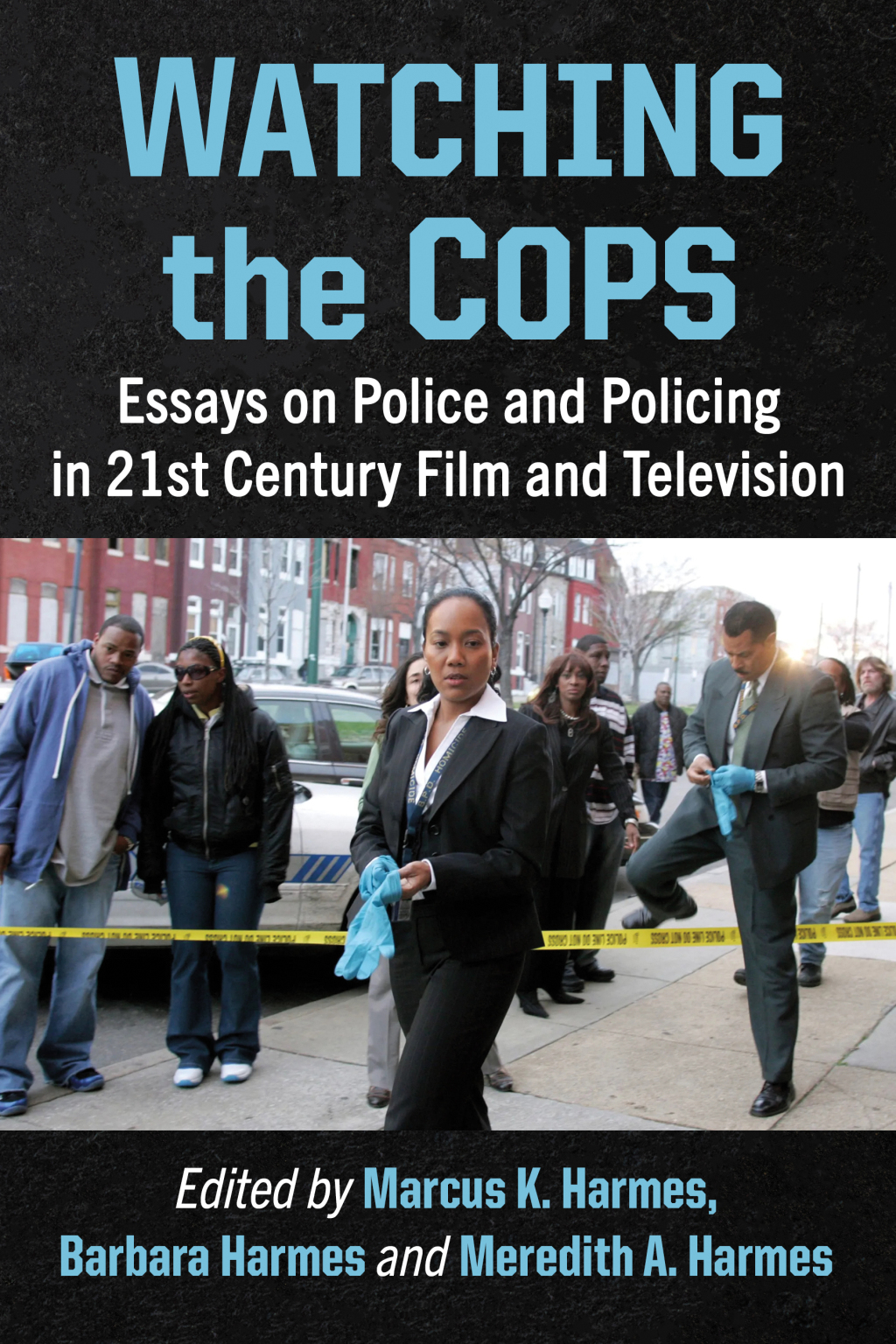 Watching the Cops Essays on Police and Policing in 21st Century Film and Television  â€“ PDF/EPUB Version Downloadable