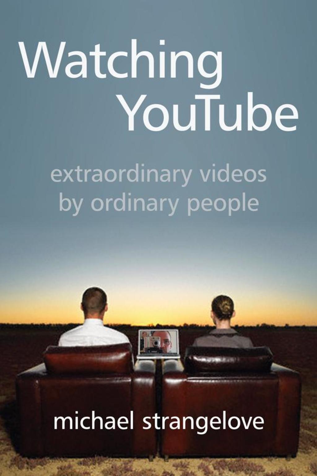 Watching YouTube Extraordinary Videos by Ordinary People 1st Edition â€“ PDF/EPUB Version Downloadable