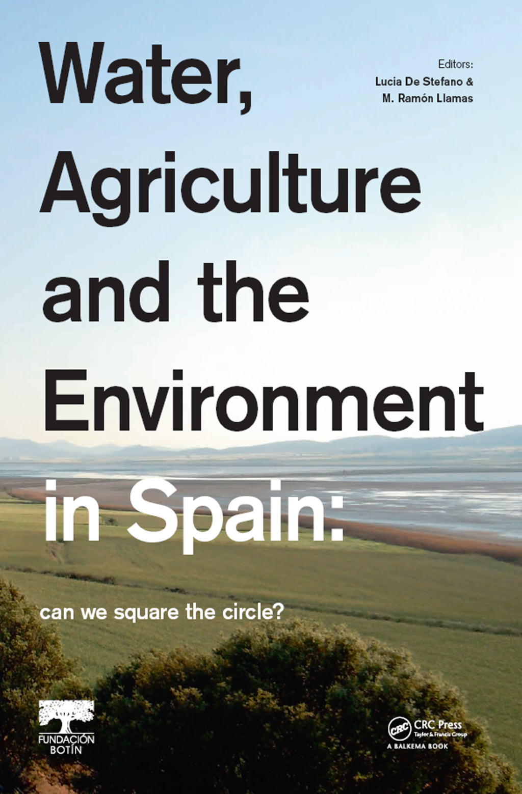 Water, Agriculture and the Environment in Spain: can we square the circle? 1st Edition â€“ PDF/EPUB Version Downloadable