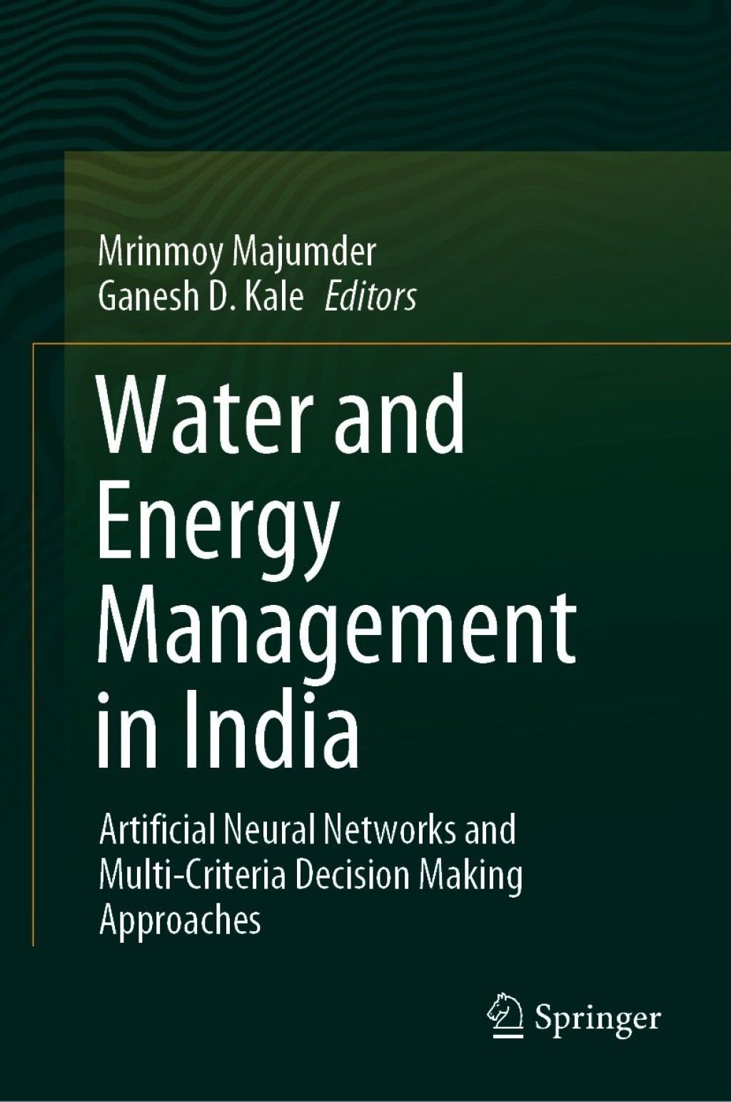 Water and Energy Management in India Artificial Neural Networks and Multi-Criteria Decision Making Approaches  â€“ PDF/EPUB Version Downloadable