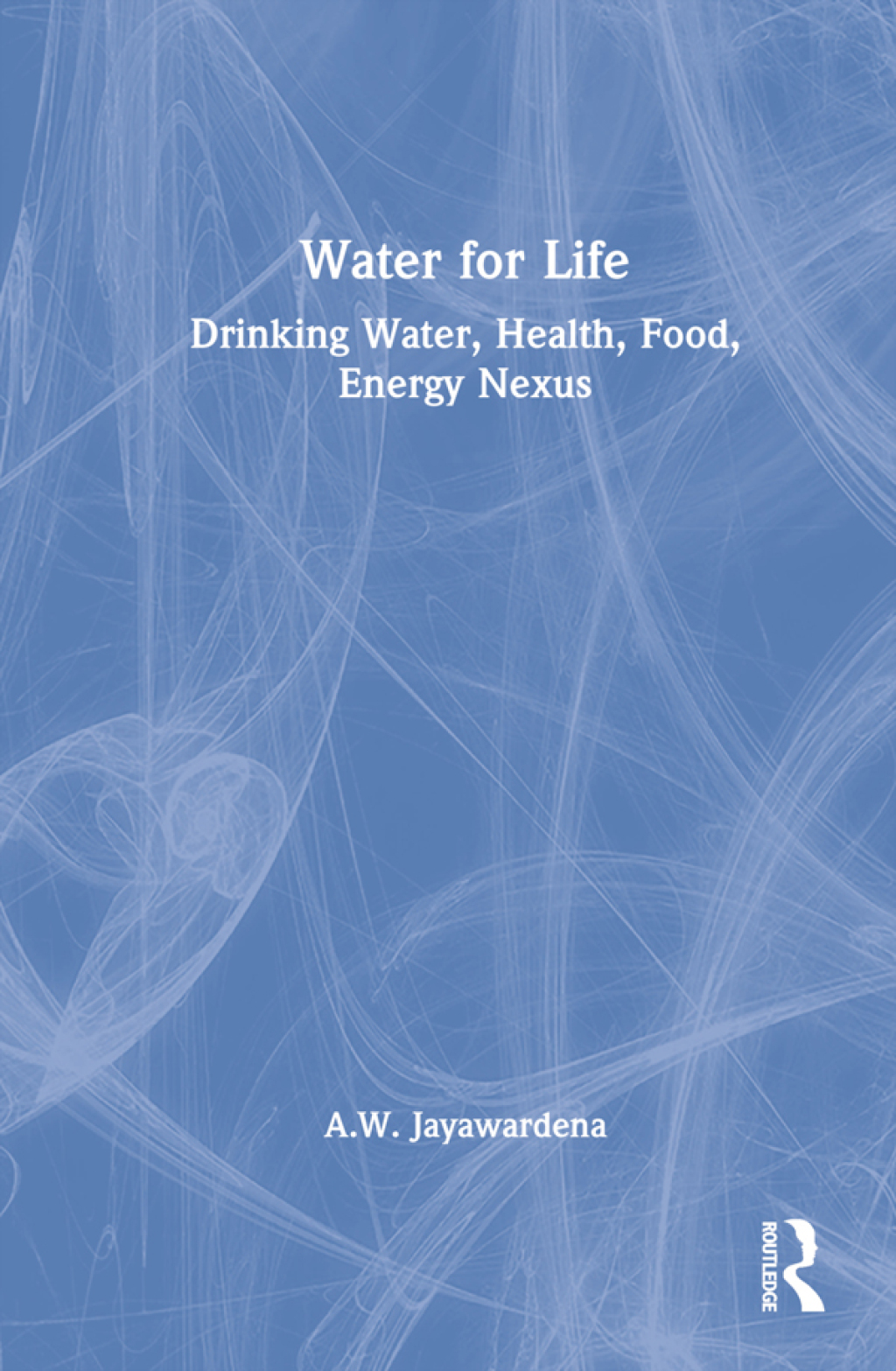Water for Life Drinking Water, Health, Food, Energy Nexus 1st Edition â€“ PDF/EPUB Version Downloadable