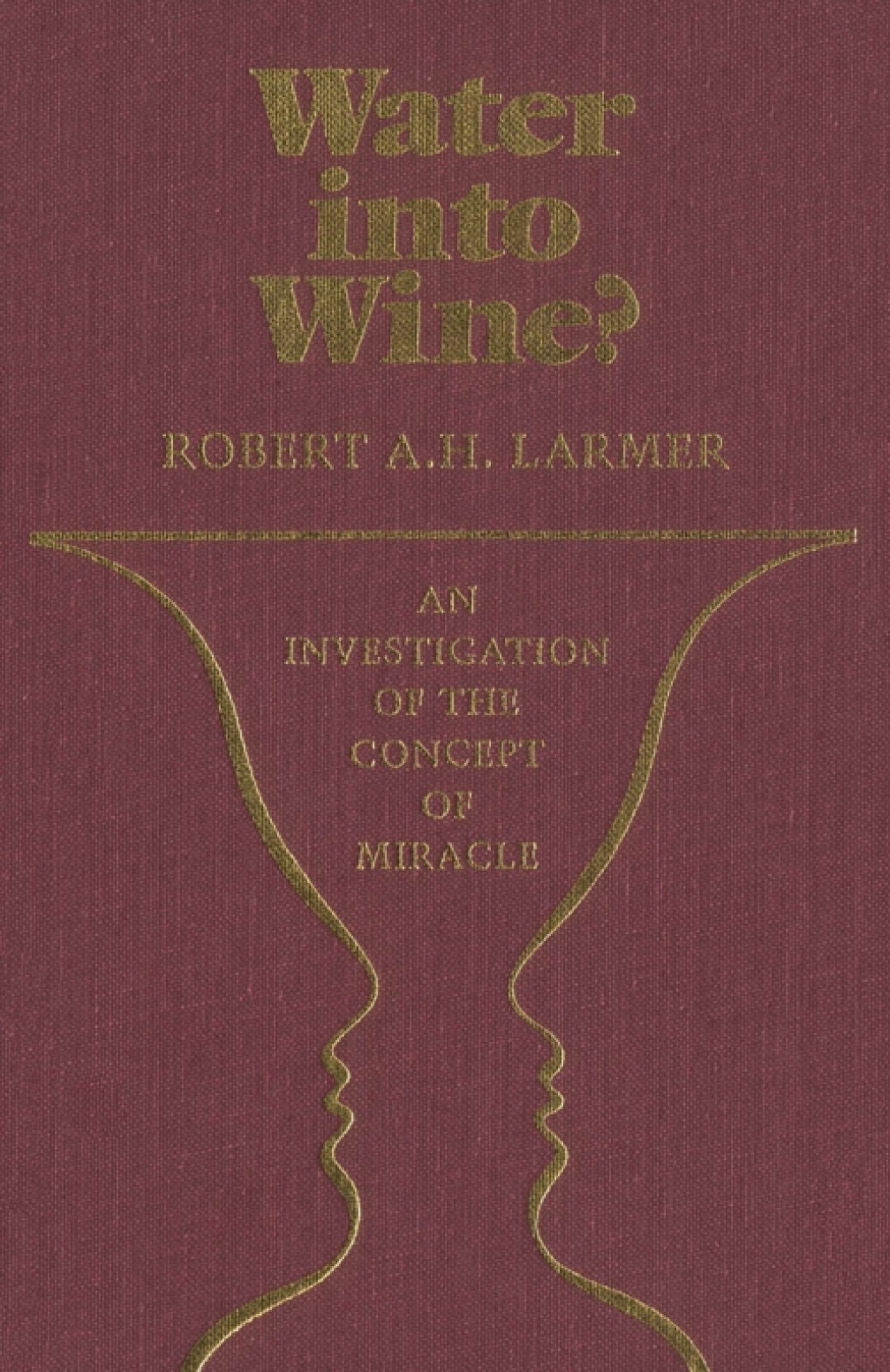 Water into Wine? An Investigation of the Concept of Miracle  â€“ PDF/EPUB Version Downloadable