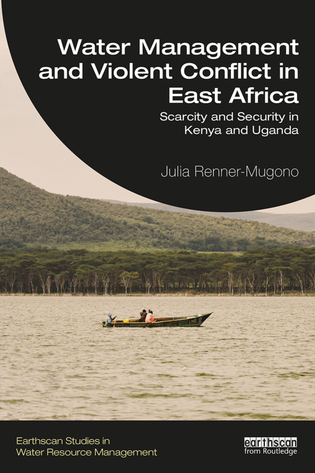 Water Management and Violent Conflict in East Africa Scarcity and Security in Kenya and Uganda 1st Edition â€“ PDF/EPUB Version Downloadable